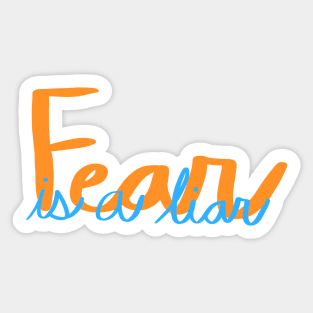 Fear is a liar Sticker